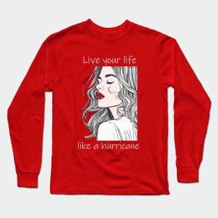 Live Your Life Like A Hurricane Long Sleeve T-Shirt